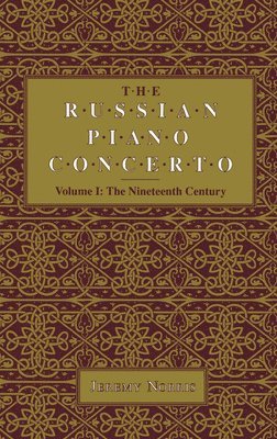 bokomslag The Russian Piano Concerto, Volume 1