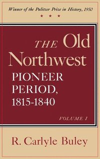 bokomslag The Old Northwest, Volumes 1 and 2