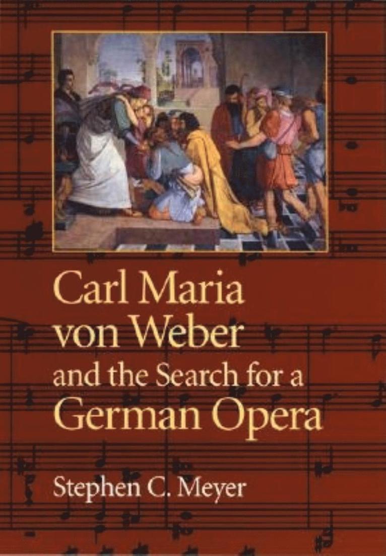 Carl Maria von Weber and the Search for a German Opera 1