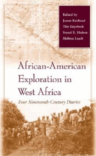 James Fairhead, Tim Geysbeek, Svend E. Holsoe, Melissa Leach - African-American Exploration in West Africa, Inbunden