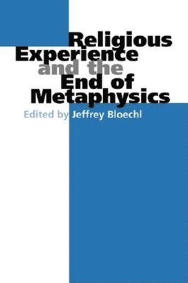 Religious Experience and the End of Metaphysics 1