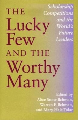 The Lucky Few and the Worthy Many 1
