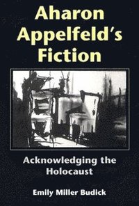 bokomslag Aharon Appelfeld's Fiction