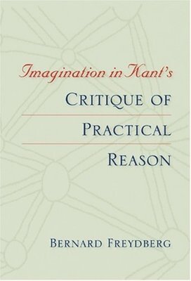 Imagination in Kant's Critique of Practical Reason 1