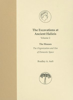The Excavations at Ancient Halieis, Vol. 1 1