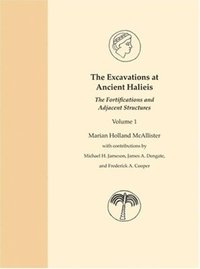 bokomslag The Excavations at Ancient Halieis, Vol. 1