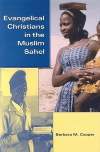 bokomslag Evangelical Christians in the Muslim Sahel