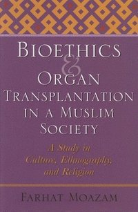 bokomslag Bioethics and Organ Transplantation in a Muslim Society