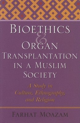 bokomslag Bioethics and Organ Transplantation in a Muslim Society