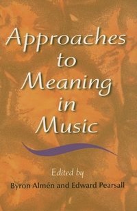 bokomslag Approaches to Meaning in Music