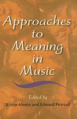 Approaches to Meaning in Music 1