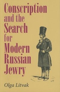 bokomslag Conscription and the Search for Modern Russian Jewry