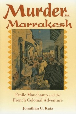 Jonathan G. Katz, Jonathan G Katz - Murder in Marrakesh, Inbunden
