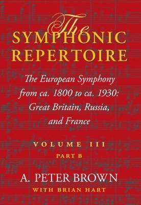 bokomslag The Symphonic Repertoire, Volume III, Part B