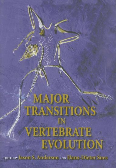Jason S. Anderson, Hans-Dieter Sues - Major Transitions in Vertebrate Evolution, Inbunden