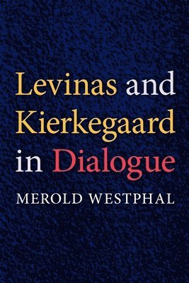 bokomslag Levinas and Kierkegaard in Dialogue