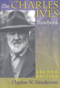 bokomslag The Charles Ives Tunebook, Second Edition