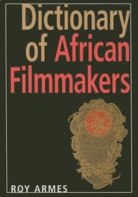 bokomslag Dictionary of African Filmmakers