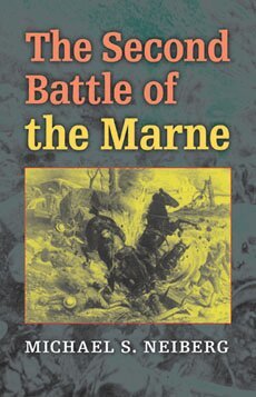 Michael S. Neiberg - Second Battle of the Marne, Inbunden