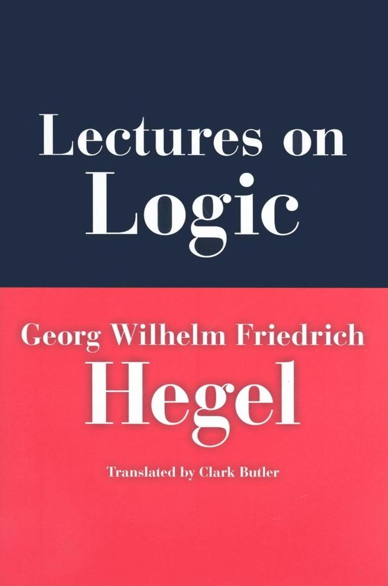 Georg Wilhelm Friedrich Hegel, Georg W. F. Hegel, Clark Butler - Lectures on Logic, Inbunden