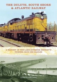 bokomslag The Duluth, South Shore & Atlantic Railway