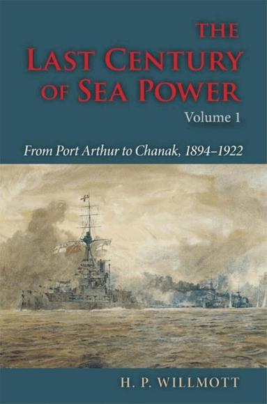 H. P. Willmott - Last Century of Sea Power, Volume 1, Inbunden