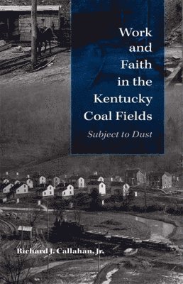 Work and Faith in the Kentucky Coal Fields 1