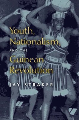 Youth, Nationalism, and the Guinean Revolution 1