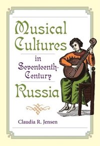 bokomslag Musical Cultures in Seventeenth-Century Russia