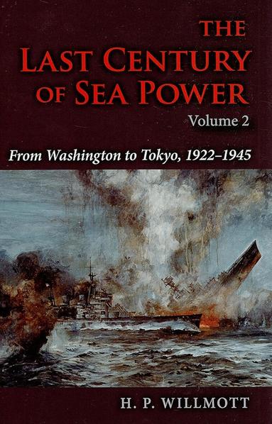 H. P. Willmott - Last Century of Sea Power, Volume 2, Inbunden