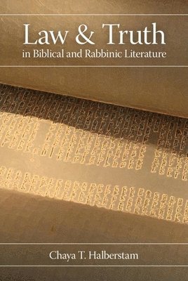 Law and Truth in Biblical and Rabbinic Literature 1