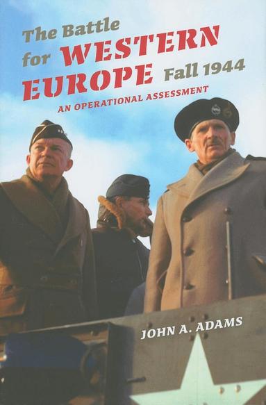 John A. Adams - Battle for Western Europe, Fall 1944, Inbunden