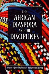 bokomslag The African Diaspora and the Disciplines