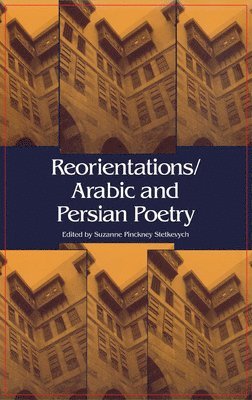 Reorientations / Arabic and Persian Poetry 1