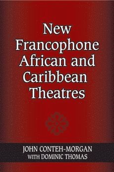 bokomslag New Francophone African and Caribbean Theatres