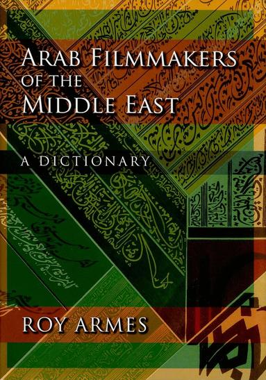 Roy Armes - Arab Filmmakers of the Middle East, Inbunden