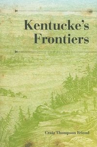 bokomslag Kentucke's Frontiers