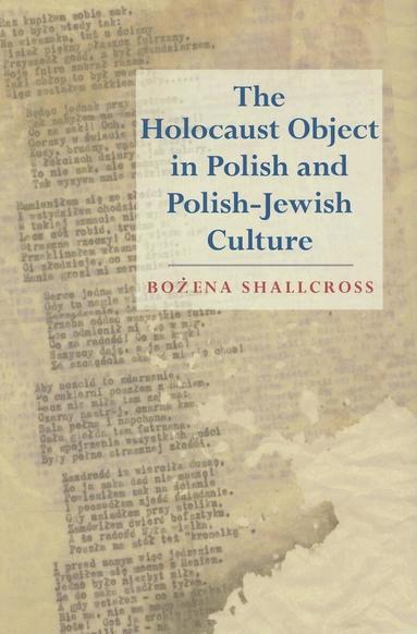 Bożena Shallcross - Holocaust Object in Polish and Polish-Jewish Culture, Inbunden