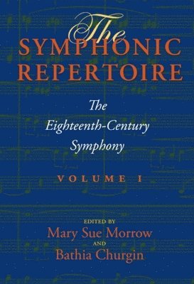bokomslag The Symphonic Repertoire, Volume I: The Eighteenth-Century Symphony [With CD (Audio)]