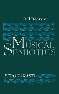 bokomslag A Theory of Musical Semiotics