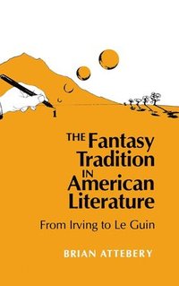 bokomslag The Fantasy Tradition in American Literature