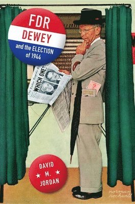 bokomslag Fdr, Dewey, and the Election of 1944