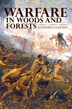 Anthony Clayton, Anthony Clayton - Warfare in Woods and Forests, Inbunden