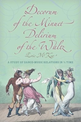 Eric J. McKee, Eric J. Mckee - Decorum of the Minuet, Delirium of the Waltz, Inbunden