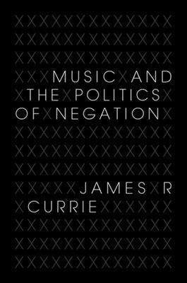 Music and the Politics of Negation 1
