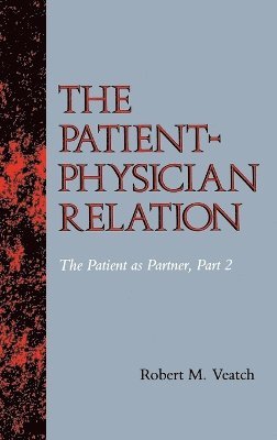 Robert M. Veatch - Patient-Physician Relation, Inbunden