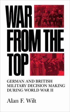 Alan F. Wilt - War from the Top, Inbunden