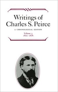 bokomslag Writings of Charles S. Peirce: a Chronological Edition, Volume 3