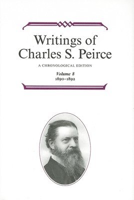 bokomslag Writings of Charles S. Peirce: A Chronological Edition, Volume 8