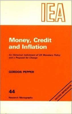 Gordon Pepper - Money, Credit and Inflation, Häftad